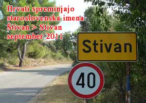 Croats turns old Slovenian names to Serbian language; Hrvatje posrbljajo stara slovenska imena; Štivan v Stivan