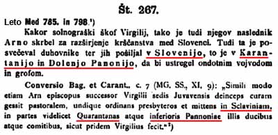 vir 267, leto 785, Karantanija = Slovenija: v Slovenijo to je v Karantanijo in Dolenjo Panonijo; Sclaviniam in partes videlicet Quarantanas atque inferioris Pannoniae