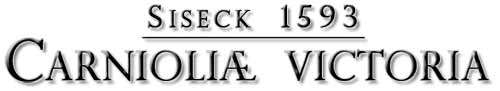 Battle for Sisek, Birka za Sisek, 1593, Carnioliæ victoria,Krajnska zmaga, Krainischen siegen, Carniola victory, Kranjska pobjeda